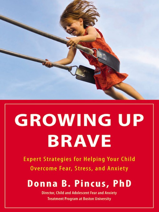 Title details for Growing Up Brave by Donna B. Pincus - Wait list